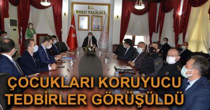 Çocukları koruyucu tedbirler görüşüldü