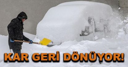 Kar geri dönüyor!..