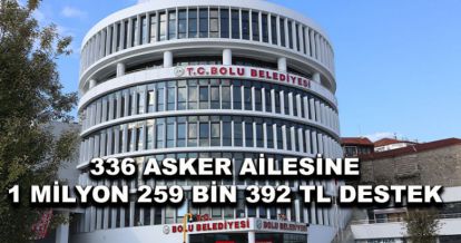 336 ASKER AİLESİNE 1 MİLYON 259 BİN 392 TL DESTEK