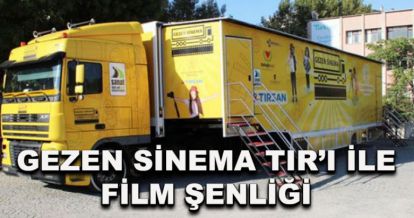 Gezen sinema TIR'ı ile film şenliği