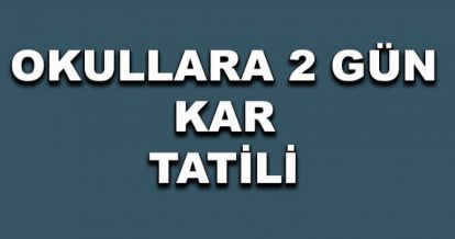 Okullara 2 gün kar tatili