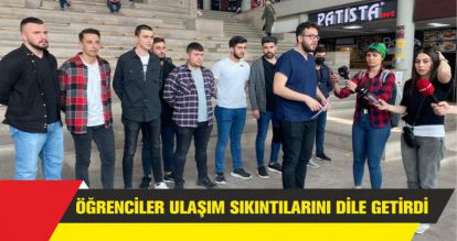 ÖĞRENCİLER ULAŞIM SIKINTILARINI DİLE GETİRDİ