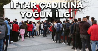 İftar çadırına yoğun ilgi