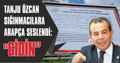 TANJU ÖZCAN SIĞINMACILARA ARAPÇA SESLENDİ: "GİDİN"