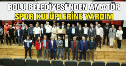 BOLU BELEDİYESİ'NDEN AMATÖR SPOR KULÜPLERİNE YARDIM