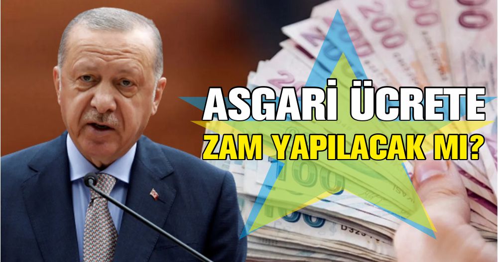 ASGARİ ÜCRETE ZAM YAPILACAK MI?