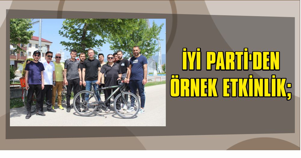 İYİ PARTİ'DEN ÖRNEK ETKİNLİK;