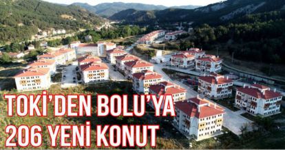 TOKİ'DEN BOLU'YA 206 YENİ KONUT