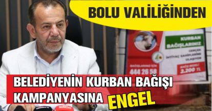 BOLU VALİLİĞİNDEN BELEDİYENİN KURBAN BAĞIŞI KAMPANYASINA ENGEL