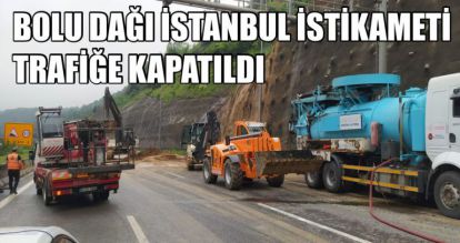 BOLU DAĞI İSTANBUL İSTİKAMETİ TRAFİĞE KAPATILDI