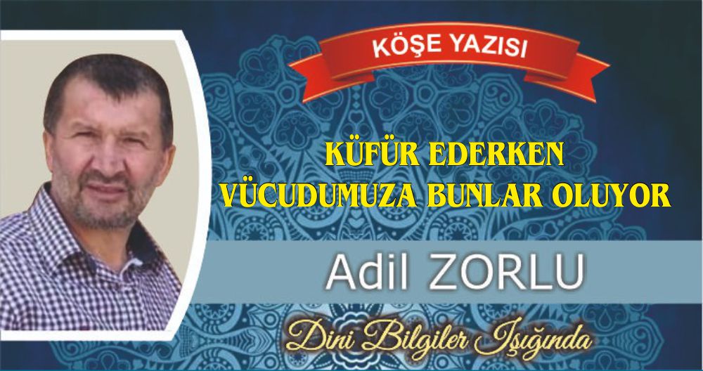 KÜFÜR EDERKEN VÜCUDUMUZA BUNLAR OLUYOR