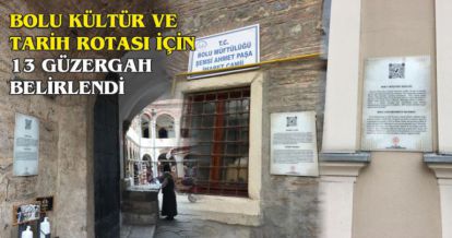 BOLU KÜLTÜR VE TARİH ROTASI İÇİN 13 GÜZERGAH BELİRLENDİ