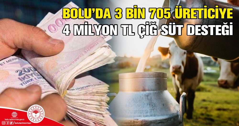 BOLU’DA 3 BİN 705 ÜRETİCİYE 4 MİLYON TL ÇİĞ SÜT DESTEĞİ