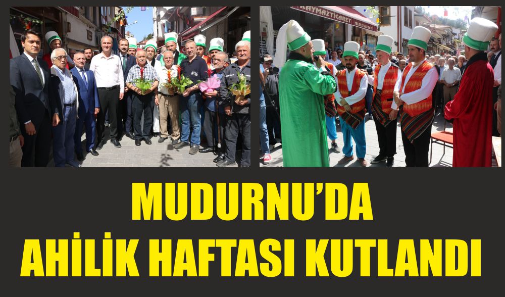 MUDURNU'DA AHİLİK HAFTASI KUTLANDI