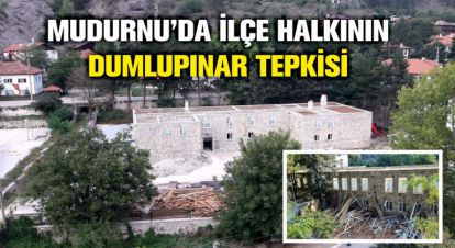 MUDURNU'DA İLÇE HALKININ DUMLUPINAR TEPKİSİ