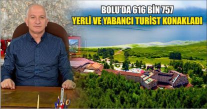 BOLU'DA 616 BİN 757 YERLİ VE YABANCI TURİST KONAKLADI