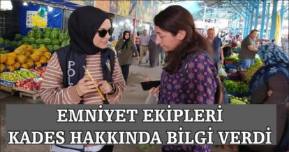 EMNİYET EKİPLERİ KADES HAKKINDA BİLGİ VERDİ