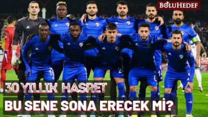 30 YILLIK HASRET BU SENE SONA ERECEK Mİ?