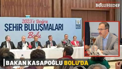 BAKAN KASAPOĞLU BOLU'DA