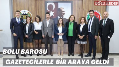 BOLU BAROSU GAZETECİLERLE BİR ARAYA GELDİ