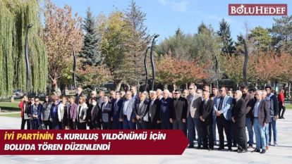 İYİ PARTİ'NİN 5. KURULUŞ YILDÖNÜMÜ İÇİN BOLU'DA TÖREN DÜZENLENDİ