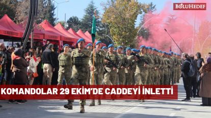 KOMANDOLAR 29 EKİM'DE CADDEYİ İNLETTİ