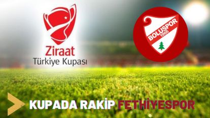 KUPADA RAKİP FETHİYESPOR