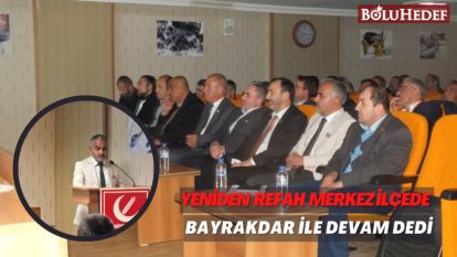 YENİDEN REFAH MERKEZ İLÇEDE BAYRAKDAR İLE DEVAM DEDİ