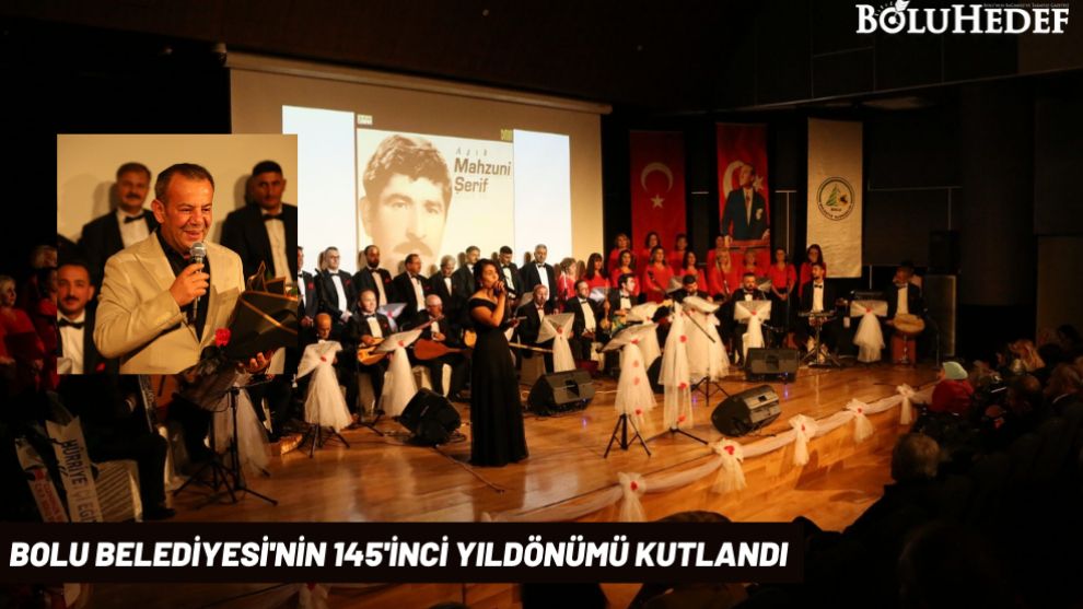 BOLU BELEDİYESİ'NİN 145'İNCİ YILDÖNÜMÜ KUTLANDI