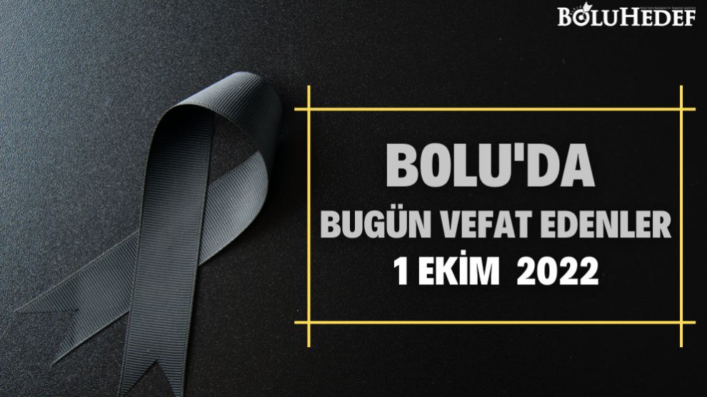 BOLU'DA BUGÜN VEFAT EDENLER