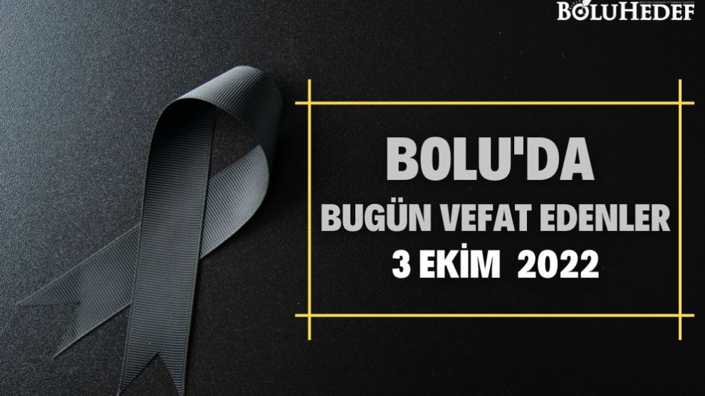 BOLU'DA BUGÜN VEFAT EDENLER