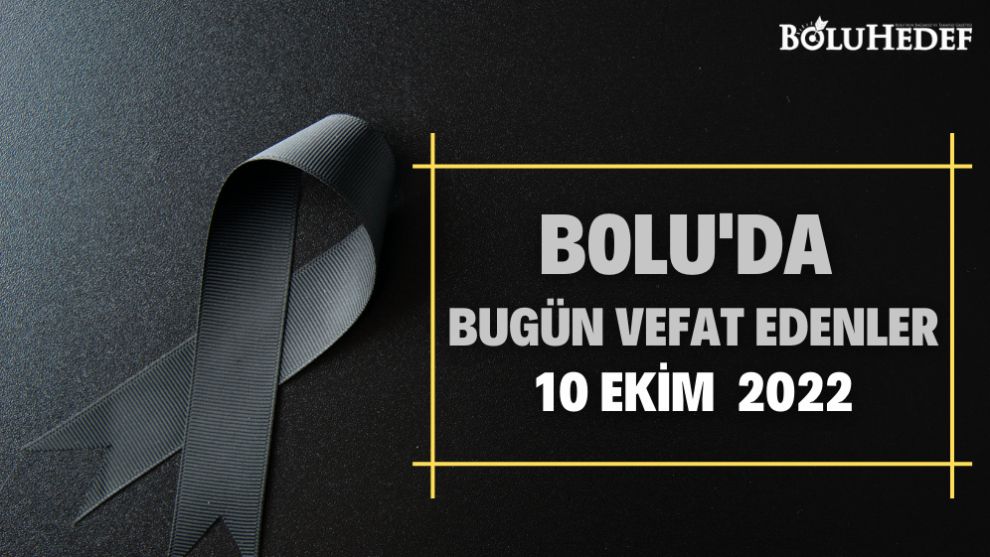 BUGÜN BOLU'DA VEFAT EDENLER