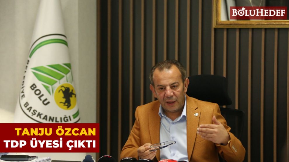 TANJU ÖZCAN TDP ÜYESİ ÇIKTI