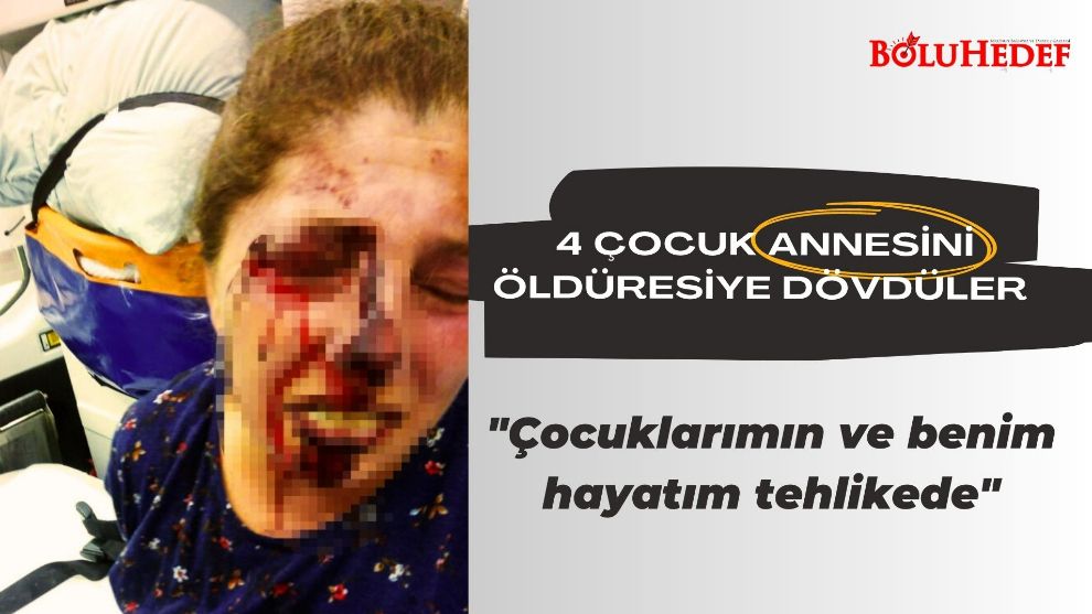 4 ÇOCUK ANNESİNİ ÖLDÜRESİYE DÖVDÜLER