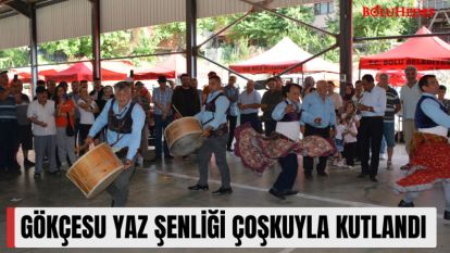 GÖKÇESU YAZ ŞENLİĞİ  ÇOŞKUYLA KUTLANDI