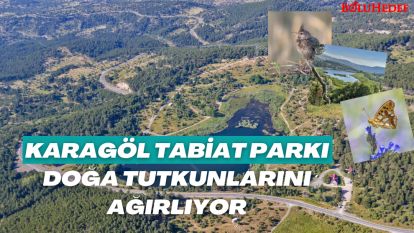 KARAGÖL TABİAT PARKI DOĞA TUTKUNLARINI AĞIRLIYOR