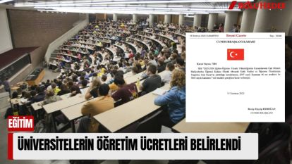 ÜNİVERSİTELERİN ÖĞRETİM ÜCRETLERİ BELİRLENDİ