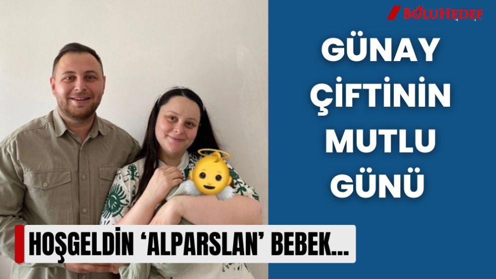 HOŞGELDİN ‘ALPARSLAN’ BEBEK..