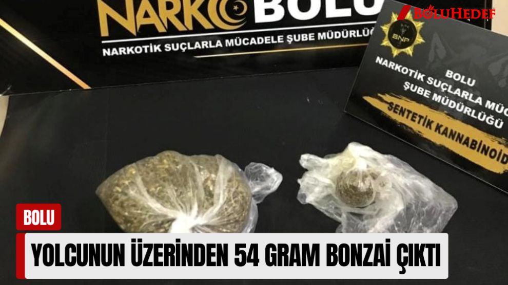 YOLCUNUN ÜZERİNDEN 54 GRAM BONZAİ ÇIKTI