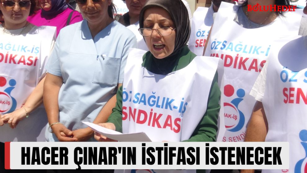 ZAMLARI ELEŞTİREN HACER ÇINAR’IN İSTİFASI İSTENECEK