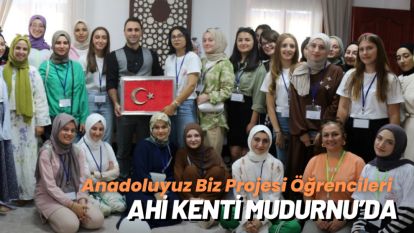 ANADOLUYUZ BİZ PROJESİ ÖĞRENCİLERİ AHİ KENTİ MUDURNU'DA