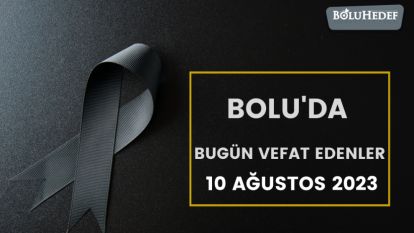 BOLU'DA BUGÜN VEFAT EDENLER