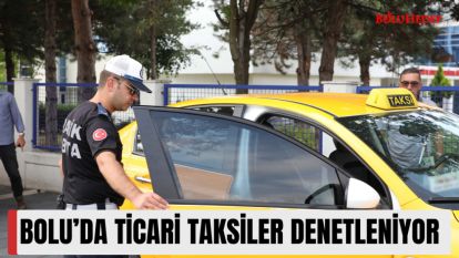 BOLU'DA TİCARİ TAKSİLER DENETLENİYOR