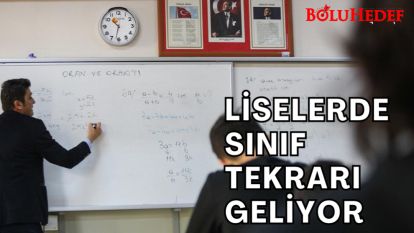 LİSELERDE SINIF TEKRARI GELİYOR