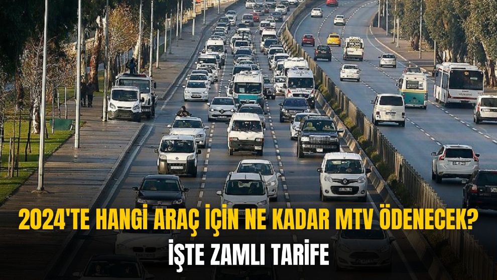 2024'te hangi araç için ne kadar MTV ödenecek? İşte zamlı tarife