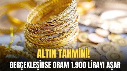 ABD'li Goldman Sachs'tan altın tahmini! Gerçekleşirse gram 1.900 lirayı aşar