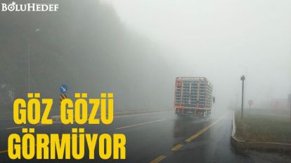 GÖRÜŞ MESAFESİ 30 METREYE KADAR DÜŞTÜ