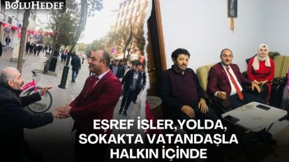 HALKIN İÇİNDE EŞREF İŞLER