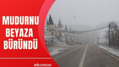 MUDURNU BEYAZA BÜRÜNDÜ