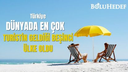 Türkiye, dünyada en çok turistin geldiği beşinci ülke oldu